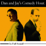 Dan and Jay's Comedy Hour is a podcast in which Jason and Dan Gomiller discuss their own sketches, going back to 1993.