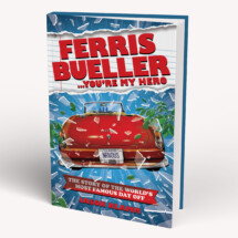 <em>Ferris Bueller...You're My Hero</em>